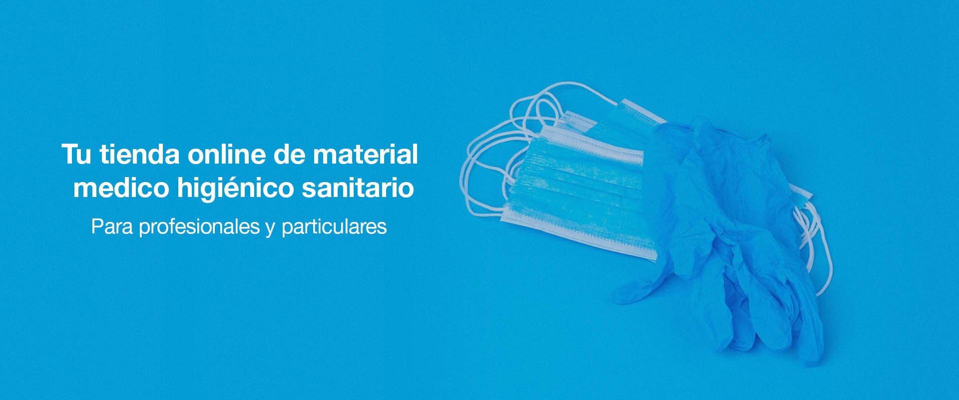 Tu tienda online de material higiénico sanitario